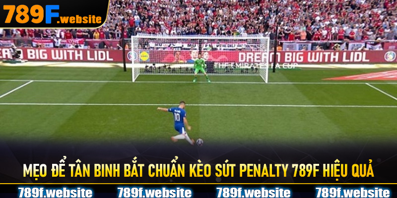 Mẹo để tân binh bắt chuẩn kèo sút penalty 789F hiệu quả