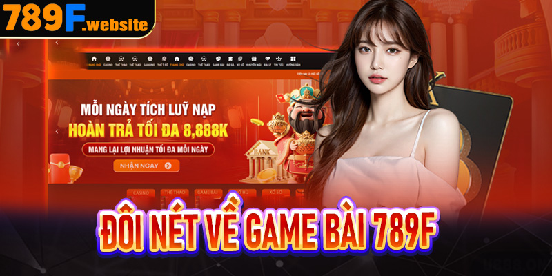 Đôi nét về game bài 789F