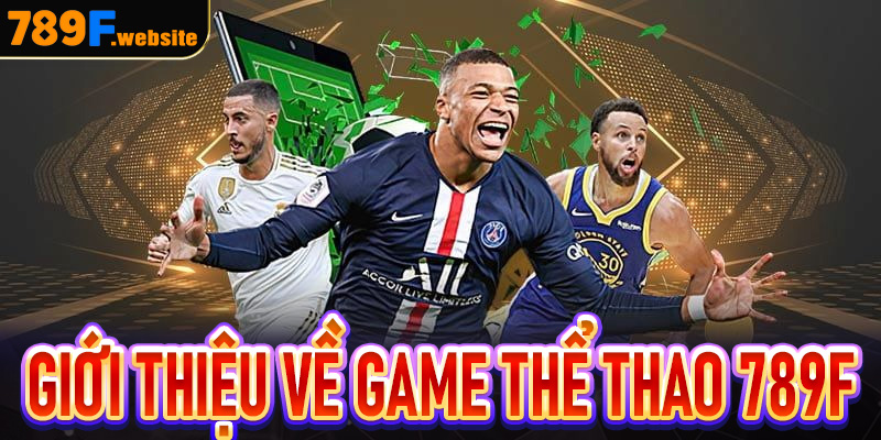 Giới thiệu về game Thể Thao 789F