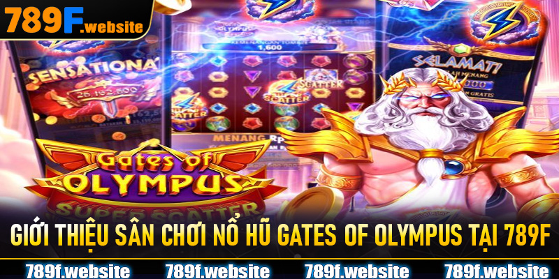 Giới thiệu sân chơi nổ hũ Gates of Olympus tại 789F