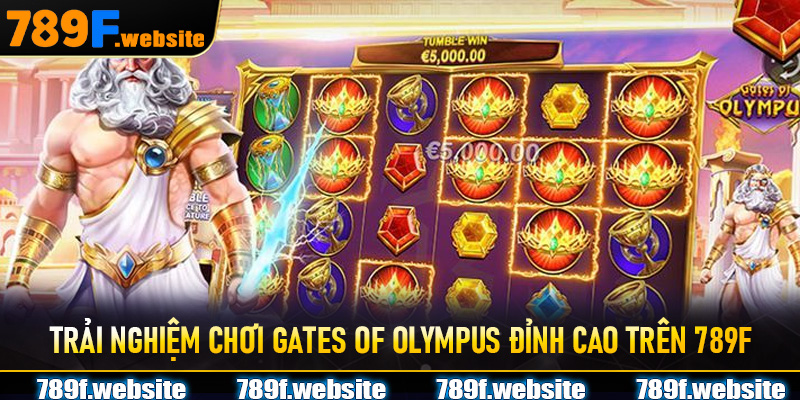 Trải nghiệm chơi Gates of Olympus đỉnh cao trên 789F