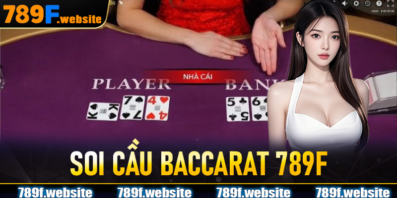 Soi Cầu Baccarat 789F