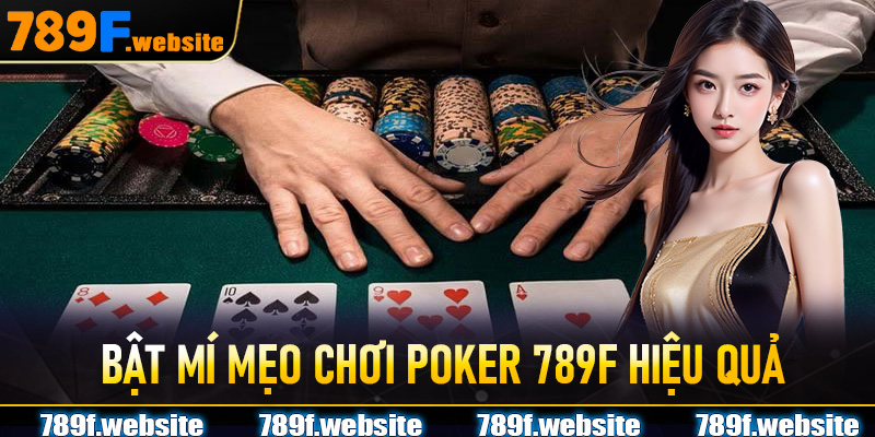 Mẹo Chơi Poker 789F
